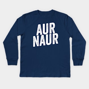 AUR NAUR Shirt, Funny Australian Meme Kids Long Sleeve T-Shirt